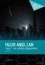 Fazia Salhi - Fallen Angel Lain Tome 1 : Les enfants d'apparitions.