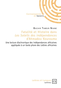 Fatalité et histoire dans Les Soleils des indépendances d'Ahmadou Kourouma