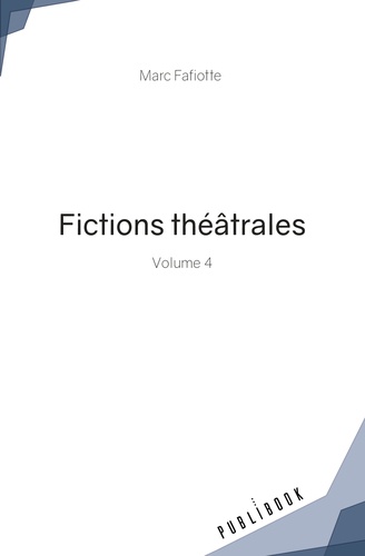 Fictions théâtrales. Volume 4