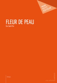 Eve Saint-Prix - Fleur de peau.