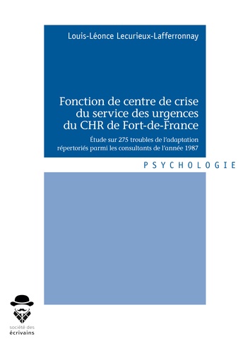 Fonction de centre de crise du service des urgences du CHR de Fort-de-France. Etude sur 275 troubles de l'adaptation répertoriés parmi les consultants de l'année 1987