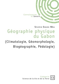 Severin emane Mba - Géographie physique du Gabon.
