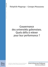 Théophile Maganga et Georges Moussavou - Gouvernance des universités gabonaises - Quels défis à relever pour leur performance ?.