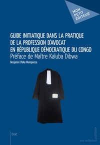 Benjamin Ifeka Momponza - Guide initiatique dans la pratique de la profession d'avocat en République Démocratique du Congo.