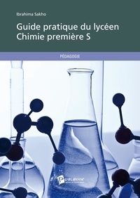 Ibrahima Sakho - Guide pratique du lycéen, chimie 1eS.