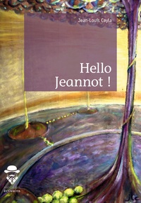 Jean-Louis Cayla - Hello Jeannot !.