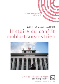Gilles-Emmanuel Jacquet - Histoire du conflit moldo-transnistrien.