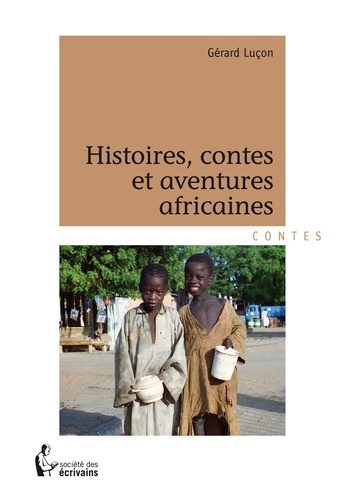 Gérard Lucon - Histoires, contes et aventures africaines.