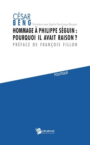 César Beng - Hommage à Philippe Séguin : pourquoi il avait raison?.