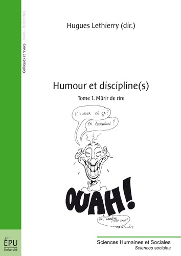 Hugues Lethierry - Humour et discipline(s) - Tome 1, Mûrir de rire.