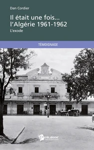 Il était une fois... L'Algérie 1961-1962