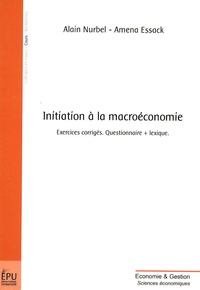 Alain Nurbel et Amena Essack - Initiation à la macroéconomie.