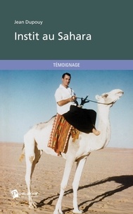 Jean Dupouy - Instit au Sahara.