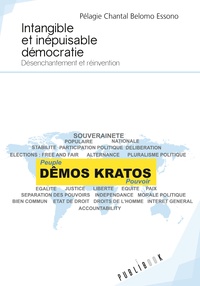 Pélagie Chantal Belomo Essono - Intangible et inépuisable démocratie - Désenchantement et réinvention.