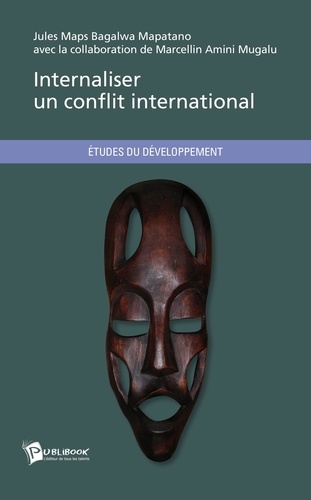 Jules Maps Bagalwa Mapatano et Marcellin Amini Mugalu - Internaliser un conflit international.