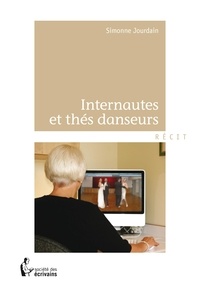 Simonne Jourdain - Internautes et thés danseurs.
