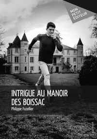 Philippe Fuzellier - Intrigue au manoir des Boissac.