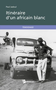 Itinéraire d'un Africain blanc