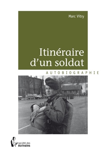 Marc Vitry - Itinéraire d'un soldat.