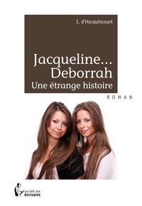 Maréchal d' Hocquincourt - Jacqueline...Deborrah, une étrange histoire.