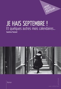 Sandrine Pautard - Je hais septembre !.