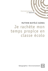 Ruthin Bayélé-Goma - Je rachète mon temps propice en classe écolo.