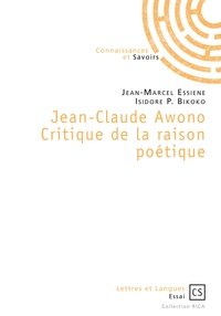 Jean-Marcel Essiene - Jean-claude Awono critique de la raison poétique.