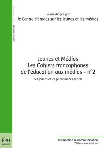 Jeunes et Médias Les Cahiers francophones de léducation aux médias N° 2 Les jeunes et les phénomènes sériels