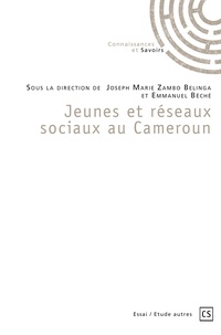 Emmanuel Béché et Joseph Marie Zambo Belinga - Jeunes et réseaux sociaux au Cameroun.