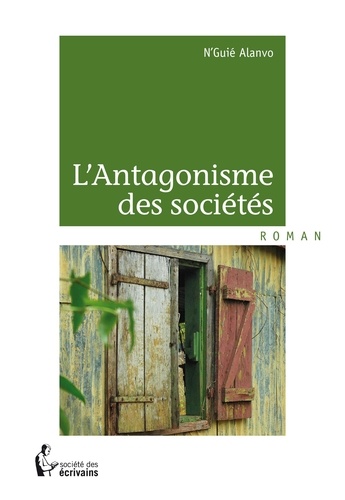 Jean N'guié Alanvo - L'antagonisme des sociétés.