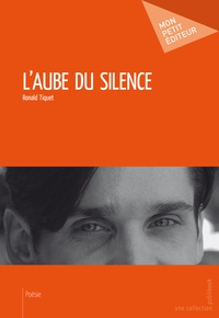 Ronald Tiquet - L'aube du silence.