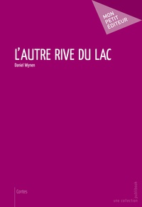 Daniel F. Wynen - L'autre rive du lac.