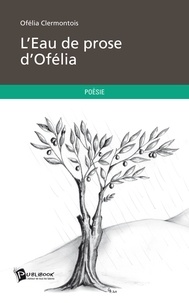Ofélia Clermontois - L'eau de prose d'Ofélia.