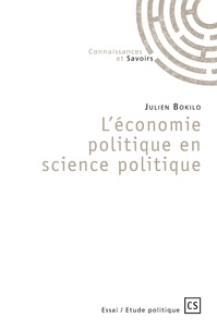 Julien Bokilo - L'économie politique en science politique - Penser le fait politique comme fait économique.