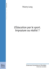 Thierry Long - L'éducation par le sport - Imposture ou réalité ?.