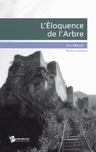 Eric Martin - L'Eloquence de l'Arbre.