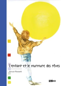 L'enfant et le murmure des rêves