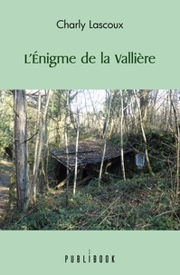 Charly Lascoux - L'Enigme de la Vallière.