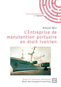 Vincent Bilé - L'entreprise de manutention portuaire en droit ivoirien.