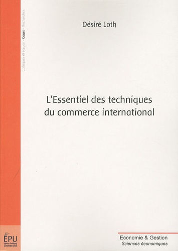 Désiré Loth - L'Essentiel des techniques du commerce international.