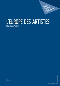 Christian Soleil - L'Europe des artistes.
