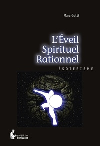 Marc Gotti - L'Eveil spirituel rationnel.