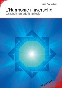 Jean-Paul Ledoux - L'harmonie universelle - Les fondements de la taxilogie.