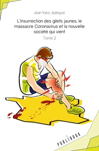 L'insurrection des gilets jaunes, le massacre Coronavirus et la nouvelle société qui vient