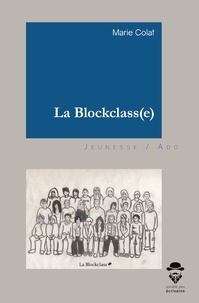 Marie Colat - La Blockclass(e).