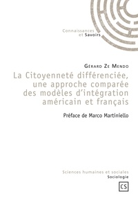 Gérard Ze Mendo - La Citoyenneté différenciée, une approche comparée des modèles d'intégration américain et français.