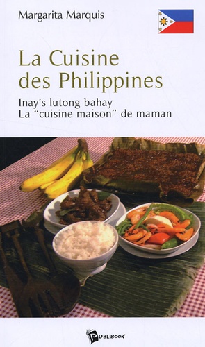 La cuisine des Philippines. Inay's lutong bahay, la "cuisine maison" de maman