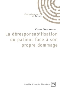Cosme Vetchenou - La déresponsabilisation du patient face à son propre dommage.