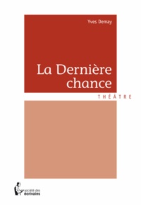 Yves Demay - La dernière chance.