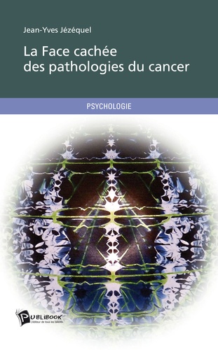 La face cachée des pathologies du cancer